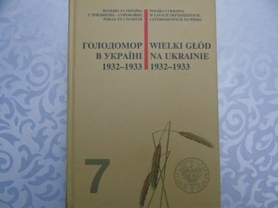 WIELKI GŁÓD NA UKRAINIE 1932-1933 Praca zbiorowa