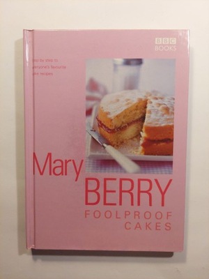 Mary Berry's Foolproof Cakes Mary Berry