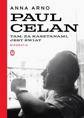 Tam, za kasztanami, jest świat. Paul Celan