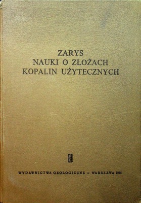 Zarys Nauki o złożach Kopalin Użytecznych