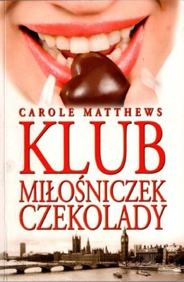 Klub Miłośniczek Czekolady - Carole Matthews