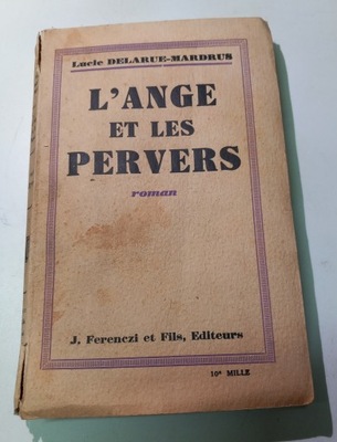 Lucie Delarue-Mardrus - L'Ange et les Pervers 1930
