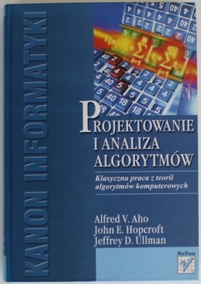 PROJEKTOWANIE I ANALIZA ALGORYTMÓW KLASYCZNA PRACA Z TEORII ALGORYTMÓW Aho