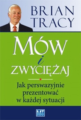 Brian Tracy - Mów i zwyciężaj