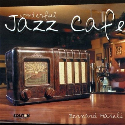 BERNARD MASELI - WONDERFUL JAZZ CAFE