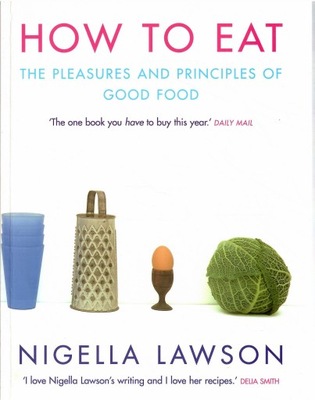 Nigella Lawson - How to eat