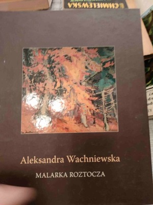 Tomasz Gajewski ALEKSANDRA WACHNIEWSKA MALARKA ROZTOCZA