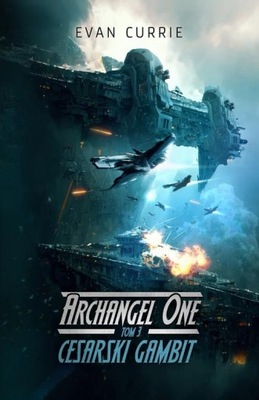 Ebook | Archangel One. Tom 3. Cesarski Gambit - Evan Currie