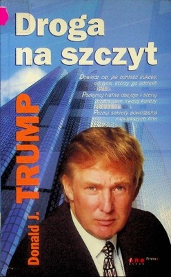 Donald J. Trump - Droga na szczyt