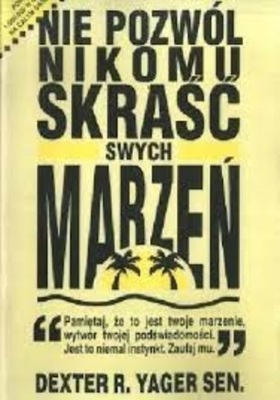 Nie pozwól nikomu skraść swych marzeń