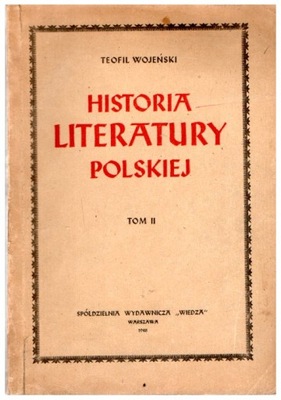 Teofil Wojeński HISTORIA LITERATURY POLSKIEJ t. 2
