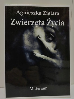 Zwierzęta Życia - Agnieszka Ziętara