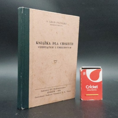 KSIĄŻKA DLA CHORYCH CIERPIĄCYCH I UDRĘCZONYCH - LEON PYŻALSKI - 1933