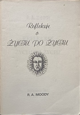 Refleksje o życiu po życiu R.A. Moody