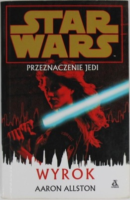 STAR WARS PRZEZNACZENIE JEDI WYROK Allston