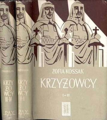 Zofia Kossak, Krzyżowcy. T.1-4 w 2 vol. 1956