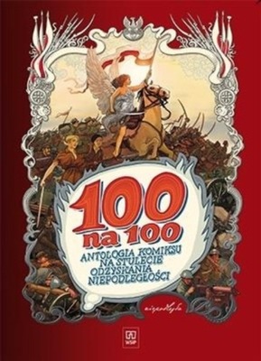 100 na 100 Antologia komiksu na stulecie