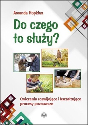 DO CZEGO TO SŁUŻY?, PRACA ZBIOROWA