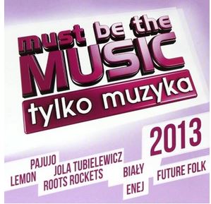 Szybko/ MUST BE THE MUSIC 2013 /2CD/