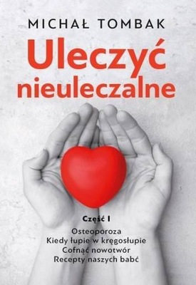 ULECZYĆ NIEULECZALNE CZ.1, MICHAŁ TOMBAK