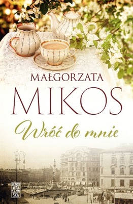 Wróć do mnie z Autografem od Autora Mikos Małgorza