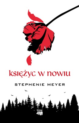 Księżyc w nowiu. Saga zmierzch. Tom 2 wyd. 2024 Stephenie Meyer time4YA