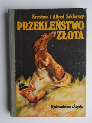 Złoto Gór Czarnych Przekleństwo złota K i A Szklarscy wydanie 1 1977
