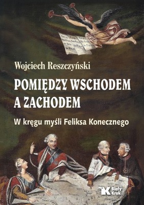 Pomiędzy Wschodem a Zachodemo - Wojciech Reszczyński