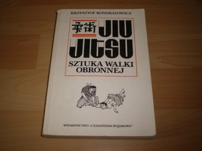 Jiu Jitsu sztuka walki obronnej - Kondratowicz
