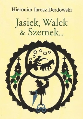 Jasiek, Walek & Szemek...