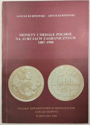 Monety i Medale Polskie na Aukcjach Zagranicznych 1987 1990 Janusz Kurpiews