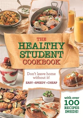 The Healthy Student Cookbook with over 100 Recipes