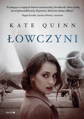 ŁOWCZYNI - KATE QUINN