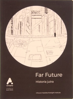 FAR FUTURE HISTORIA JUTRA