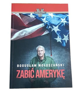 Wołoszański - Zabić Amerykę