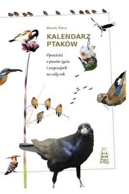 Kalendarz ptaków. Opowieści o ptasim życiu
