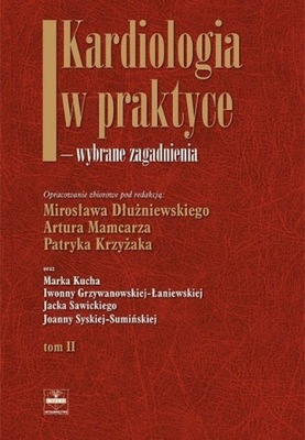 Kardiologia w praktyce wybrane zagadnienia Tom