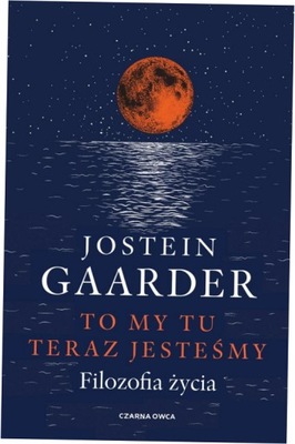 To my tu teraz jesteśmy Jostein Gaarder