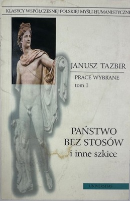 Państwo bez stosów i inne szkice Janusz Tazbir