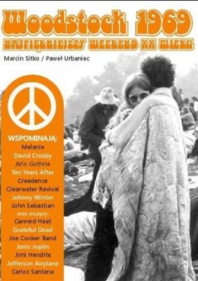 Woodstock 1969 Najpiękniejszy weekend Sitko