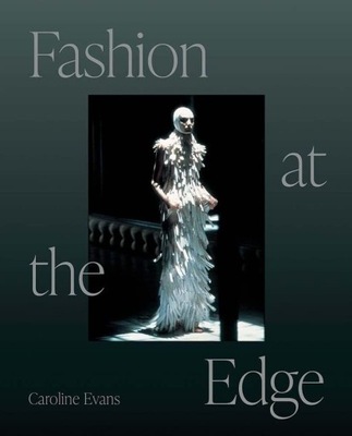 FASHION AT THE EDGE - Caroline Evans [KSIĄŻKA]