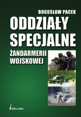 Oddziały specjalne Żandarmerii Wojskowej B. Pacek