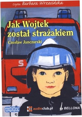 Jak Wojtek został strażakiem - audiobook