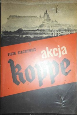 Akcja koppe - Piotr Stachiewicz