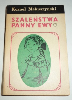 SZALEŃSTWA PANNY EWY Kornek Makuszyński