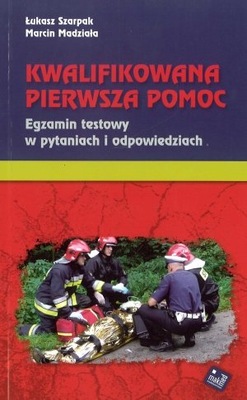 Kwalifikowana pierwsza pomoc Egzamin testowy w pyt