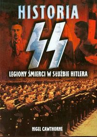 Historia SS Legiony śmierci w służbie Hitlera