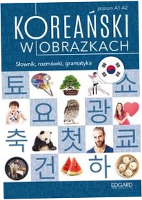 Koreański w obrazkach Słownik, rozmówki, gramatyka