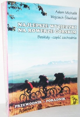 NAJLEPSZE WYCIECZKI NA ROWERZE BESKIDY Michalik