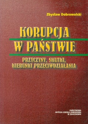 KORUPCJA W PAŃSTWIE - PRZYCZYNY, SKUTKI, KIERUNKI PRZECIWDZIAŁANIA